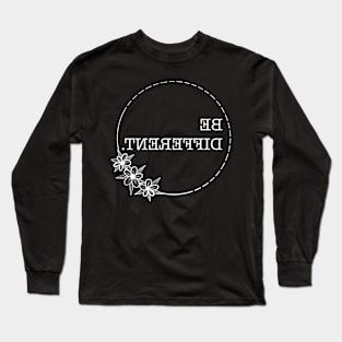 Be different - Quotes collection Long Sleeve T-Shirt